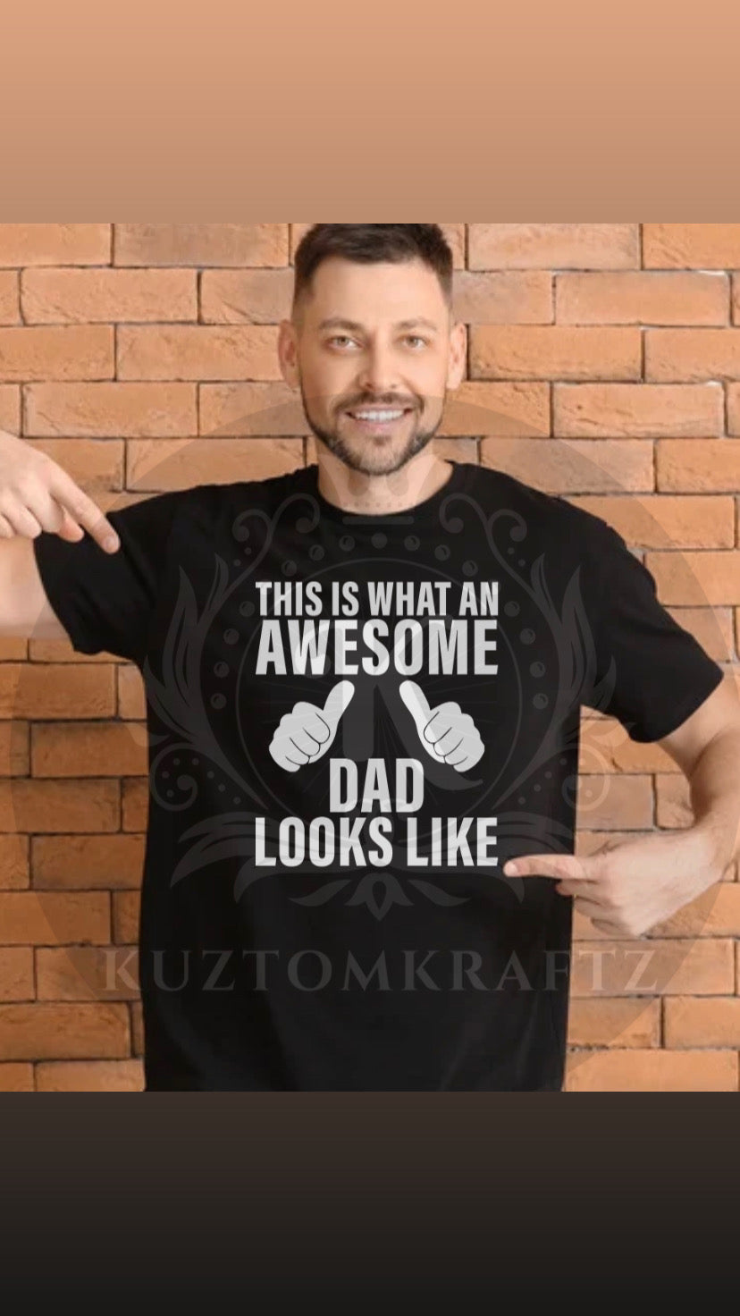 This is what an an awesome dad looks like dtf transfer