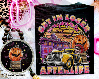 Get in loser afterlife DTF transfer with pocket print